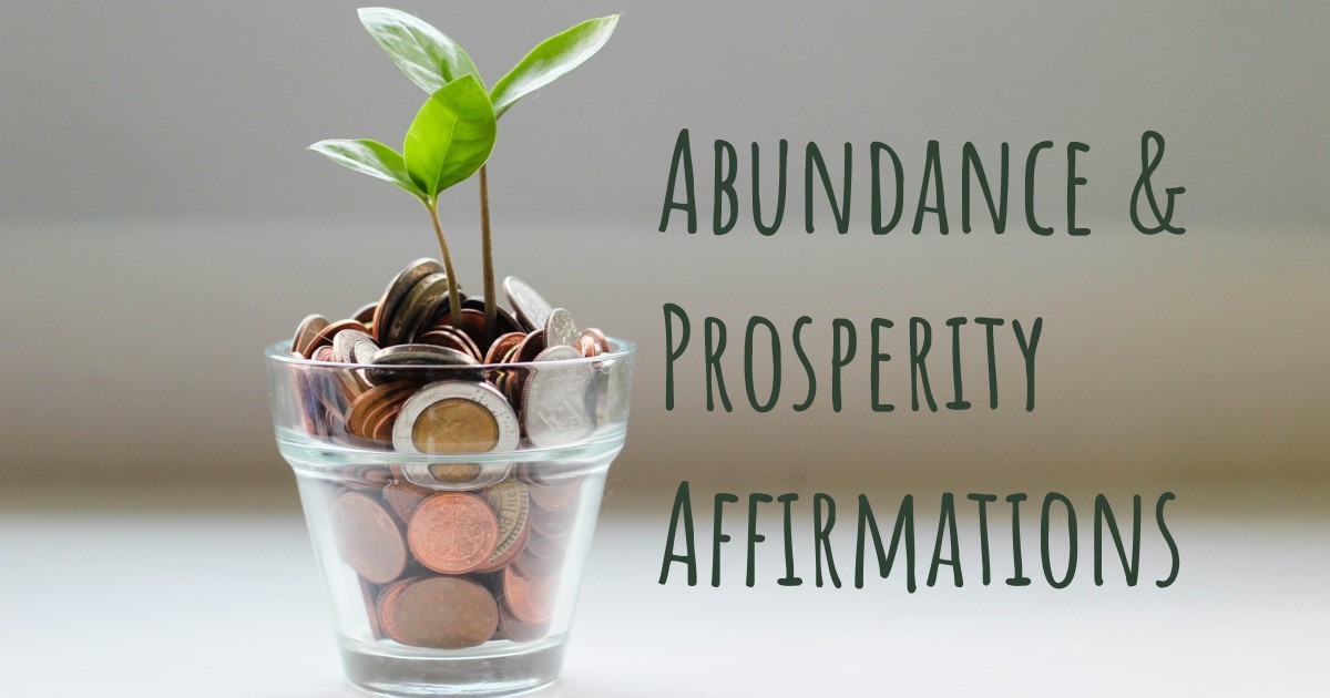 60 Abundance and Prosperity Affirmations to Transform Your Mindset